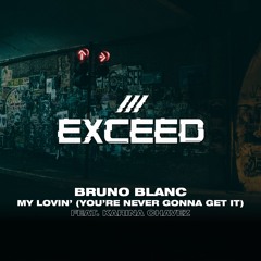 Bruno Blanc - My Lovin' (You're Never Gonna Get It) (feat. Karina Chavez)