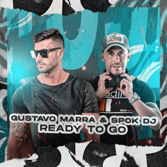 Gustavo Marra & Spok Dj - Ready To Go