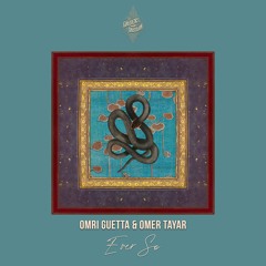 TGOB014: Omri Guetta & Omer Tayar - Ever So