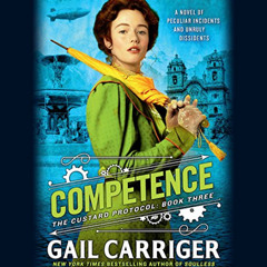 [FREE] KINDLE 📦 Competence (The Custard Protocol, 3) by  Gail Carriger EPUB KINDLE P