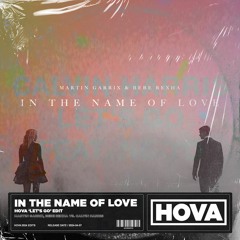 Martin Garrix, Bebe Rexha vs. Calvin Harris, Ne-Yo - In The Name of Love (DJ Hova 'Let's Go' Edit)