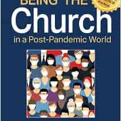ACCESS PDF 📰 Being the Church in a Post-Pandemic World: Game Changers for the Post-P