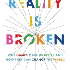 [DOWNLOAD]⚡️PDF❤️ Reality Is Broken Why Games Make Us Better and How They Can Change the Wor