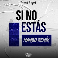 Íñigo Quintero - Si No Estás (Minost Project Mambo Remix) [COPY]