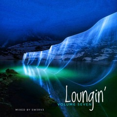 Sw3rv3 _Loungin' Vol. 7