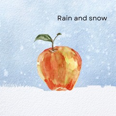 Rain and snow