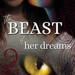 [Get] PDF EBOOK EPUB KINDLE The Beast of Her Dreams: A Sapphic Shifter Erotica (My Monster Girlfrien