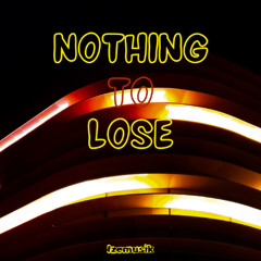 Nothing To Lose | Mix