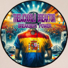 TheDjChorlo Breaktor - Breakbeat Power (Original Mix) 2025