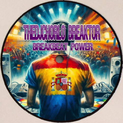 TheDjChorlo Breaktor - Breakbeat Power (Original Mix) 2025