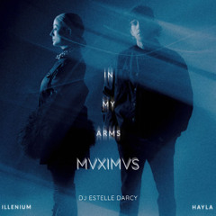 In My Arms - ILLENIUM, HAYLA (MVXIMVS Flip)