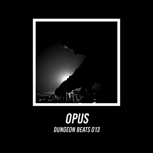 Opus @ Dungeon Beats 013