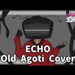 ECHO But Agoti (old) Sing It