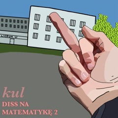 Diss na matematykę 2 (feat. Krzysztof M. Maj) (prod. Casa Verde Beats)