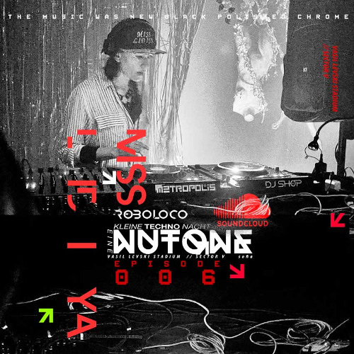 NUTONE TECHNO:: EPISODE 006 :: MISS LIDIYA_recorded at 6YRS_eine kleine techno nacht
