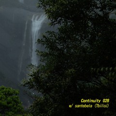 Continuity #28 w/ santebela (05/11/23)