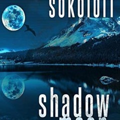 VIEW KINDLE PDF EBOOK EPUB Shadow Moon: Book VI of the Huntress/FBI Thrillers by  Alexandra Sokoloff