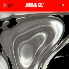 The MUSAR Show #40 - Jordan GCZ