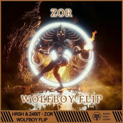 HRSH & 24Bit - ZOR(Wolfboy Flip)
