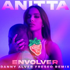 Anitta - Envolver (Danny Alver Freseo Remix)FREE DOWNLOAD