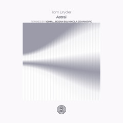 Tom Bryder - Astral (Bojan B & Nikola Jovanovic Remix)