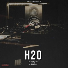 Lil Dundulis x Adis - H2O (ft. AWARINIS)