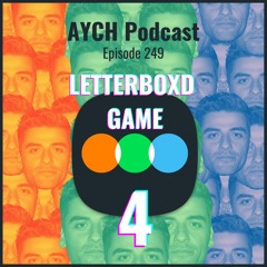 Episode 249 - The Letterboxd Game IV!