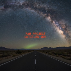 7AM Project - Untitled 001
