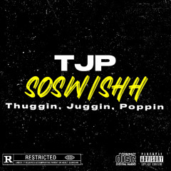 TJP (Thuggin, Juggin, Poppin)