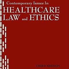 E.B.O.O.K.✔️ Contemporary Issues in Healthcare Law and Ethics (AUPHA/HAP Book) Full Ebook