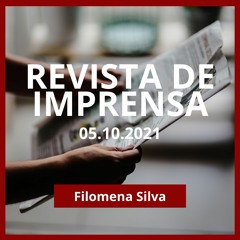 Filomena Silva – Revista de Imprensa - 05-10-2021