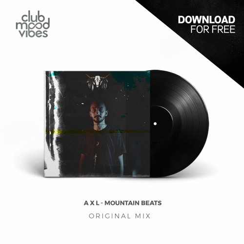 FREE DOWNLOAD: A X L ─ Mountain Beats (Original Mix) [CMVF115]