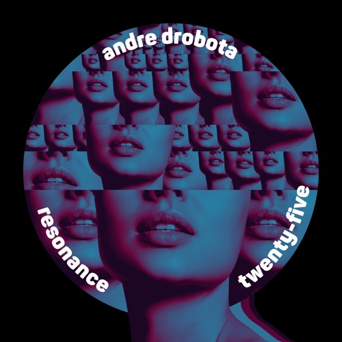 Premiere : Andre Drobota - Let's Take A Trip ( Resonance Twenty-Five )