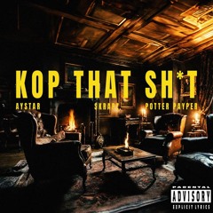 Kop That Shit - Ayster x Potter Payper x Skrapz (9TD Remix)