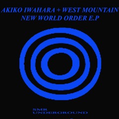 New world order : Akiko Iwahara / SMR-Underground