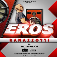Eros Ramazzotty Mix 2025 By Sac Jefferson  Zona Music Records Poder Latino