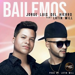 Latin Will - Bailemos (feat. Jorge Luis Del Hierro)