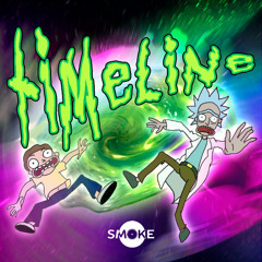 Smoke - Timeline (Rick e Morty Mix)