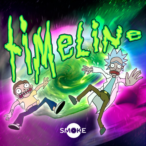 Smoke - Timeline (Rick e Morty Mix)