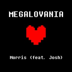 MEGALOVANIA (feat. Josh)