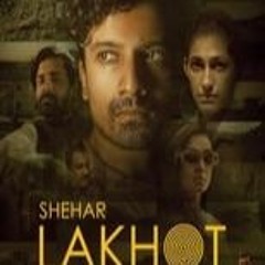 2023 *WATCHFLIX Shehar Lakhot 1x1 ~fullEpisode