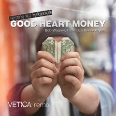 Fattie B And Bob Wagner- Good Heart Money (𝕧𝕖𝕥𝕚𝕔𝕒 remix)