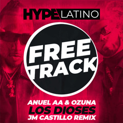 Anuel AA & Ozuna - Los Dioses (Jm Castillo Remix) FREE DOWNLOAD