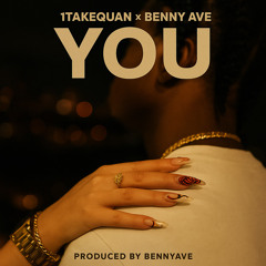 You ft BennyAve ( Prod. By BennyAve )