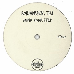 ATK122 - RobJanssen, T78  "Mind Your Step" (Original Mix)(Preview)(Autektone Records)(Out Now)