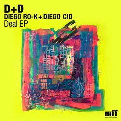 D+D (Diego Ro/k & Diego Cid) - Deal EP