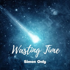 Simon Only - Wasting Time