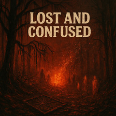 Lost and Confused