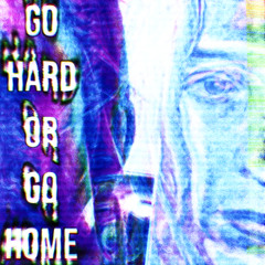 GO HARD OR GO HOME (prod. BEAN!)