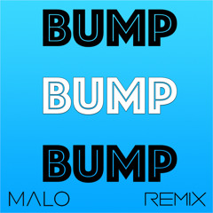 BUMP BUMP BUMP-DJ MALO REMIX